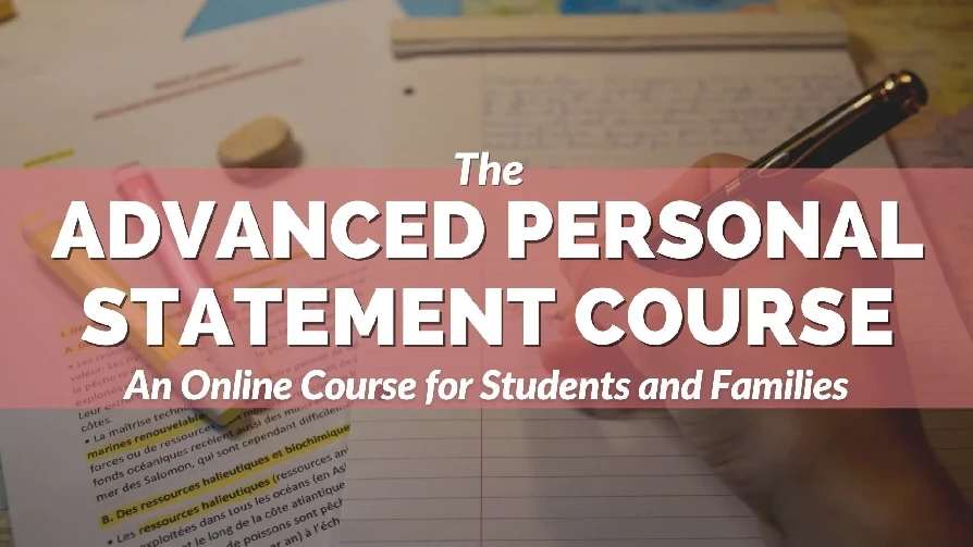 A hand holds a pen over highlighted notes, with text overlay reading “The Advanced Personal Statement Course. An Online Course for Students and Families.”.