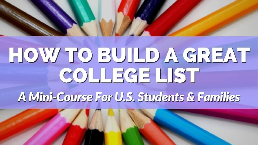 Colored pencils arranged in a circle with text overlay: "How to Build a Great College List. A Mini-Course For U.S. Students & Families.