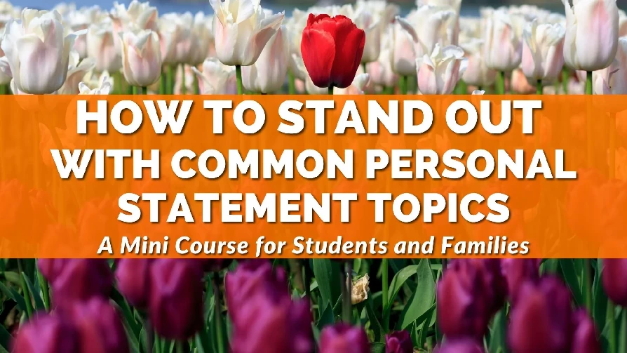 A field of tulips with one red tulip among white ones. Text reads: "How to Stand Out with Common Personal Statement Topics – A Mini Course for Students and Families.