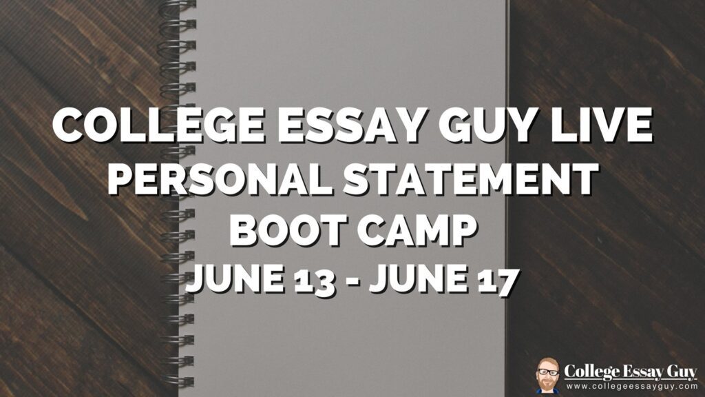 A notebook on a desk with text: "College Essay Guy Live Personal Statement Boot Camp June 13 - June 17" and the College Essay Guy logo in the bottom right corner.