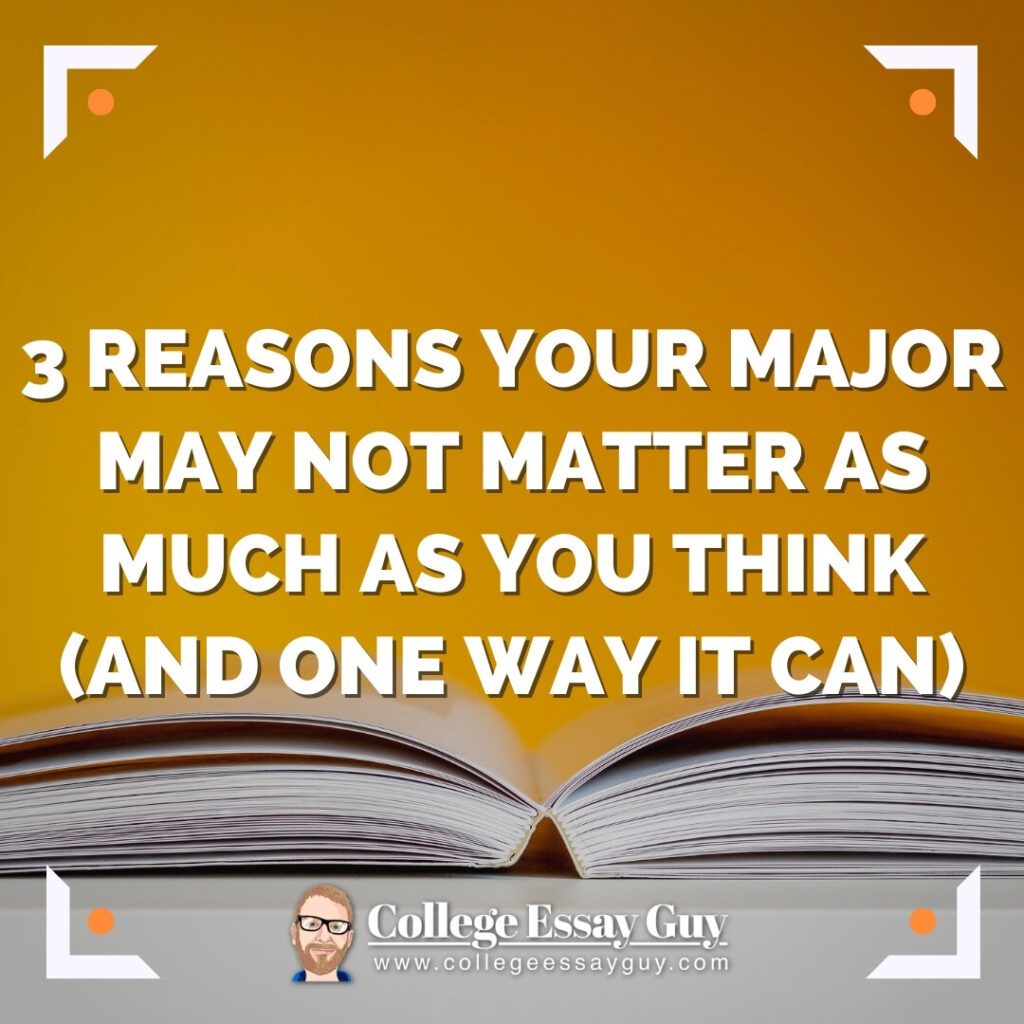 An open book with the text "3 Reasons Your Major May Not Matter As Much As You Think (And One Way It Can)" and the College Essay Guy logo at the bottom.
