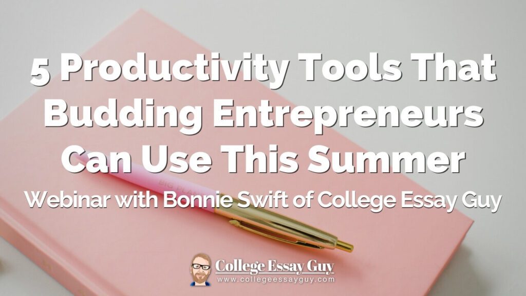 A pink notebook and pen with text overlay: "5 Productivity Tools That Budding Entrepreneurs Can Use This Summer. Webinar with Bonnie Swift of College Essay Guy.