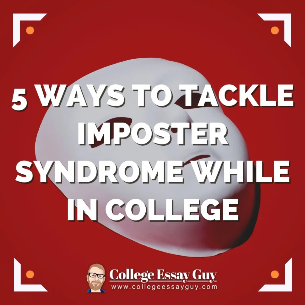 A white theatrical mask on a red background with text: "5 Ways to Tackle Imposter Syndrome While in College." College Essay Guy logo and website at the bottom.