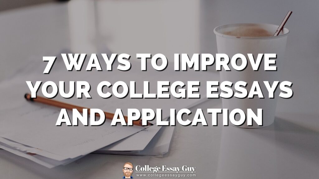 A cup of coffee, pencil, and paper sit on a desk with text overlay: "7 Ways to Improve Your College Essays and Application.
