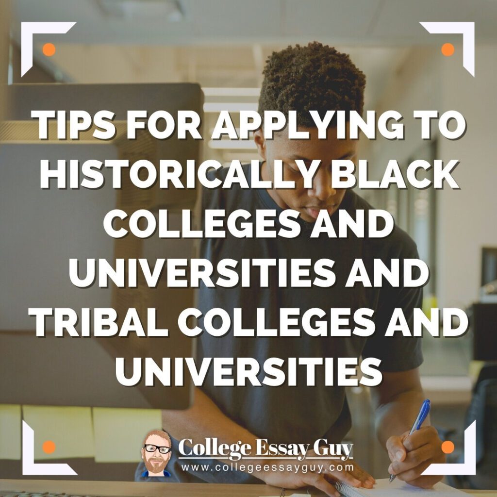 A student writes at a desk with the text: "Tips for applying to Historically Black Colleges and Universities and Tribal Colleges and Universities.