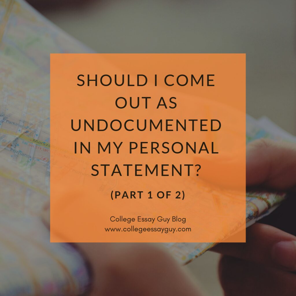 Close-up of hands holding a map with an orange square containing the text: "Should I come out as undocumented in my personal statement? (Part 1 of 2).