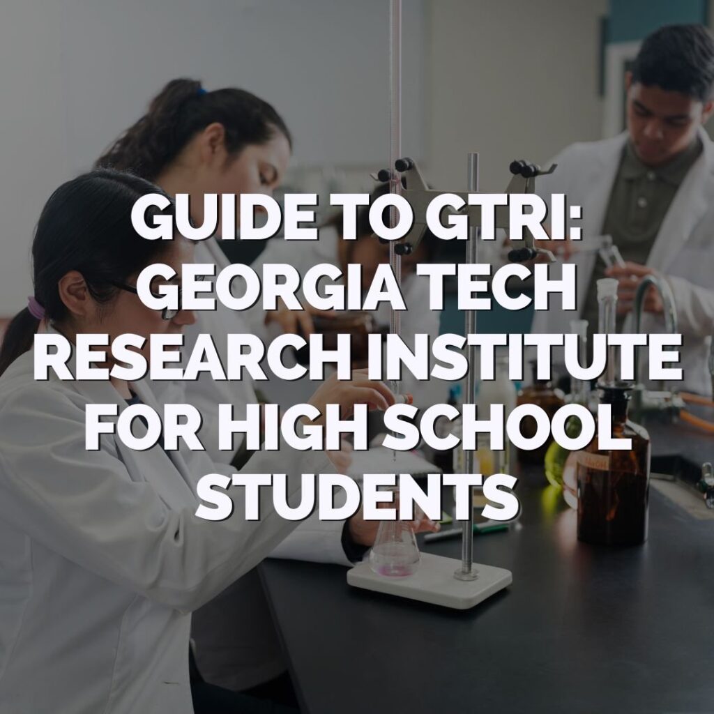 High school students in lab coats conduct experiments in a science laboratory; overlaid text reads: “Guide to GTRI: Georgia Tech Research Institute for High School Students.”.