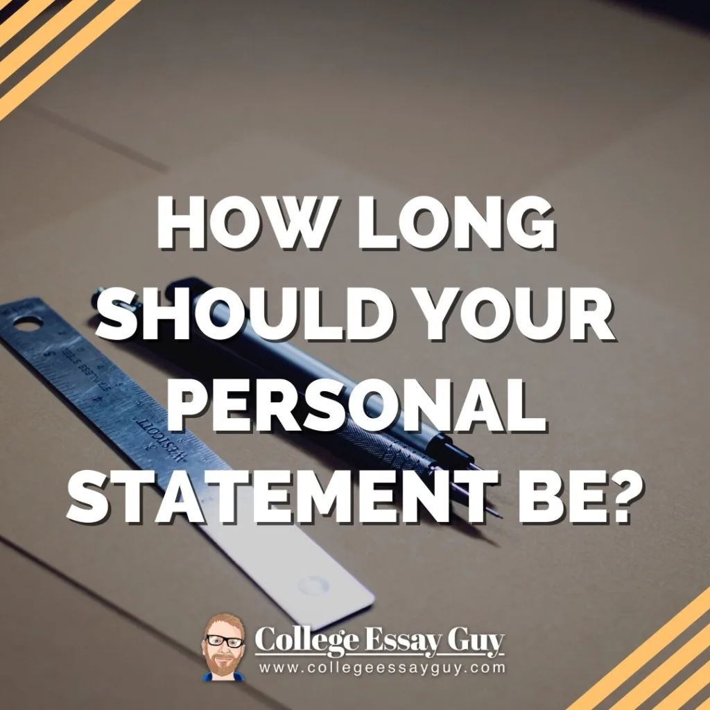 A metal ruler and black pen on a brown surface with the text "How long should your personal statement be?" and the College Essay Guy logo.