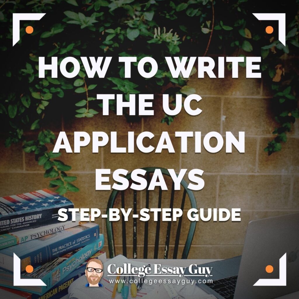 Text over an outdoor workspace with stacked books and a laptop reads, "How to write the UC application essays step-by-step guide. College Essay Guy.