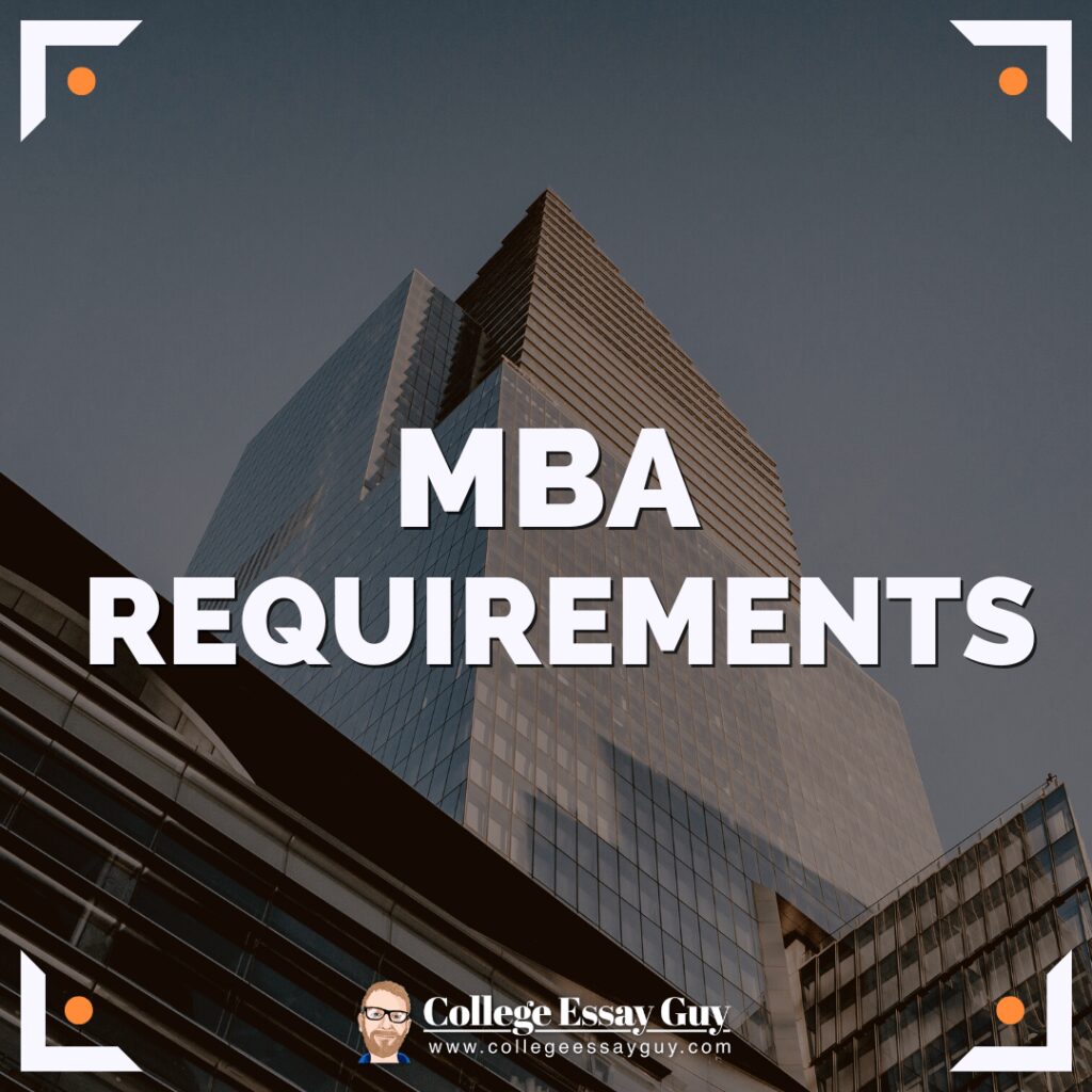 Modern glass office building with the words "MBA REQUIREMENTS" in bold white text overlay; College Essay Guy logo at the bottom.