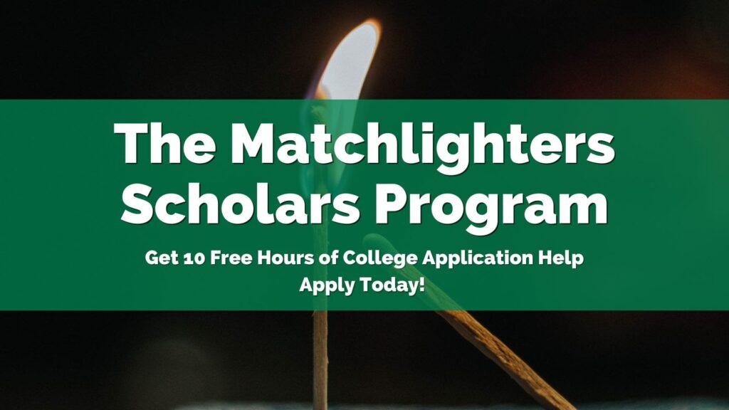 A lit match lights another match with text: "The Matchlighters Scholars Program. Get 10 free hours of college application help. Apply today!.