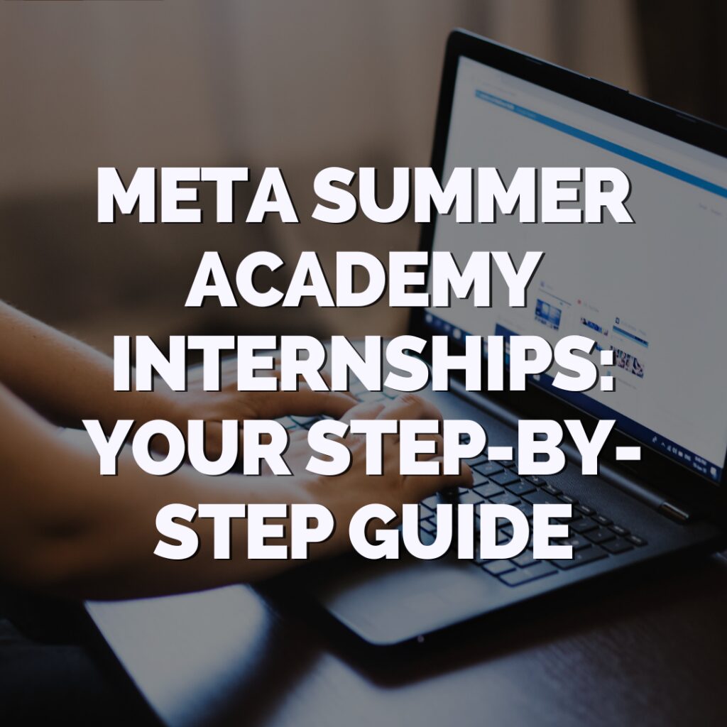 Person typing on a laptop with the text "Meta Summer Academy Internships: Your Step-by-Step Guide" overlayed in bold white letters.