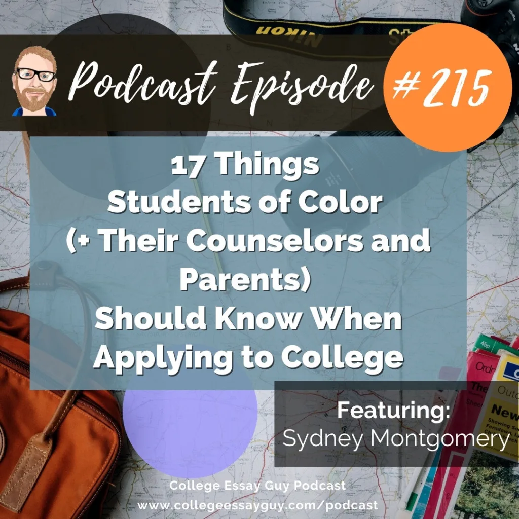 Podcast episode 215 cover image with the title: "17 Things Students of Color (+ Their Counselors and Parents) Should Know When Applying to College," featuring Sydney Montgomery.
