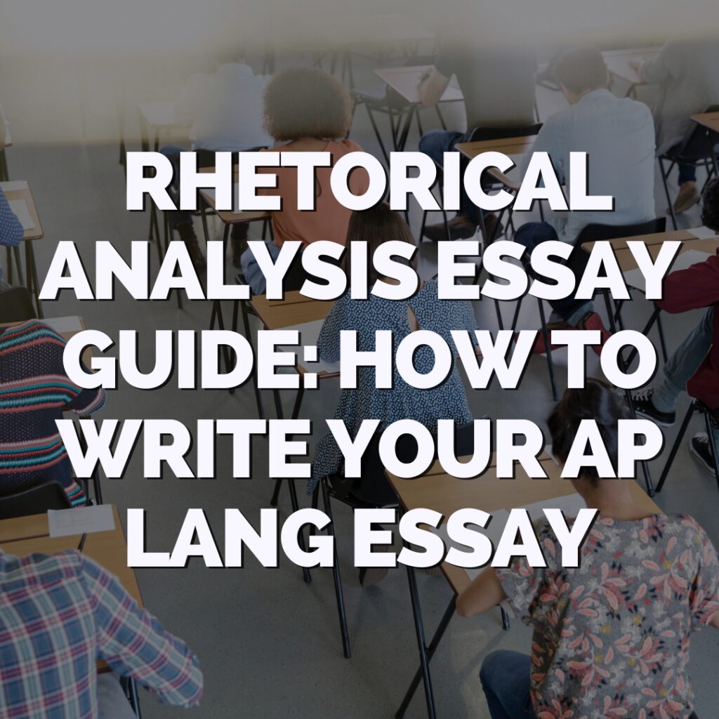 Students sit at desks in a classroom, viewed from above, with large text overlay reading "Rhetorical Analysis Essay Guide: How to Write Your AP Lang Essay.