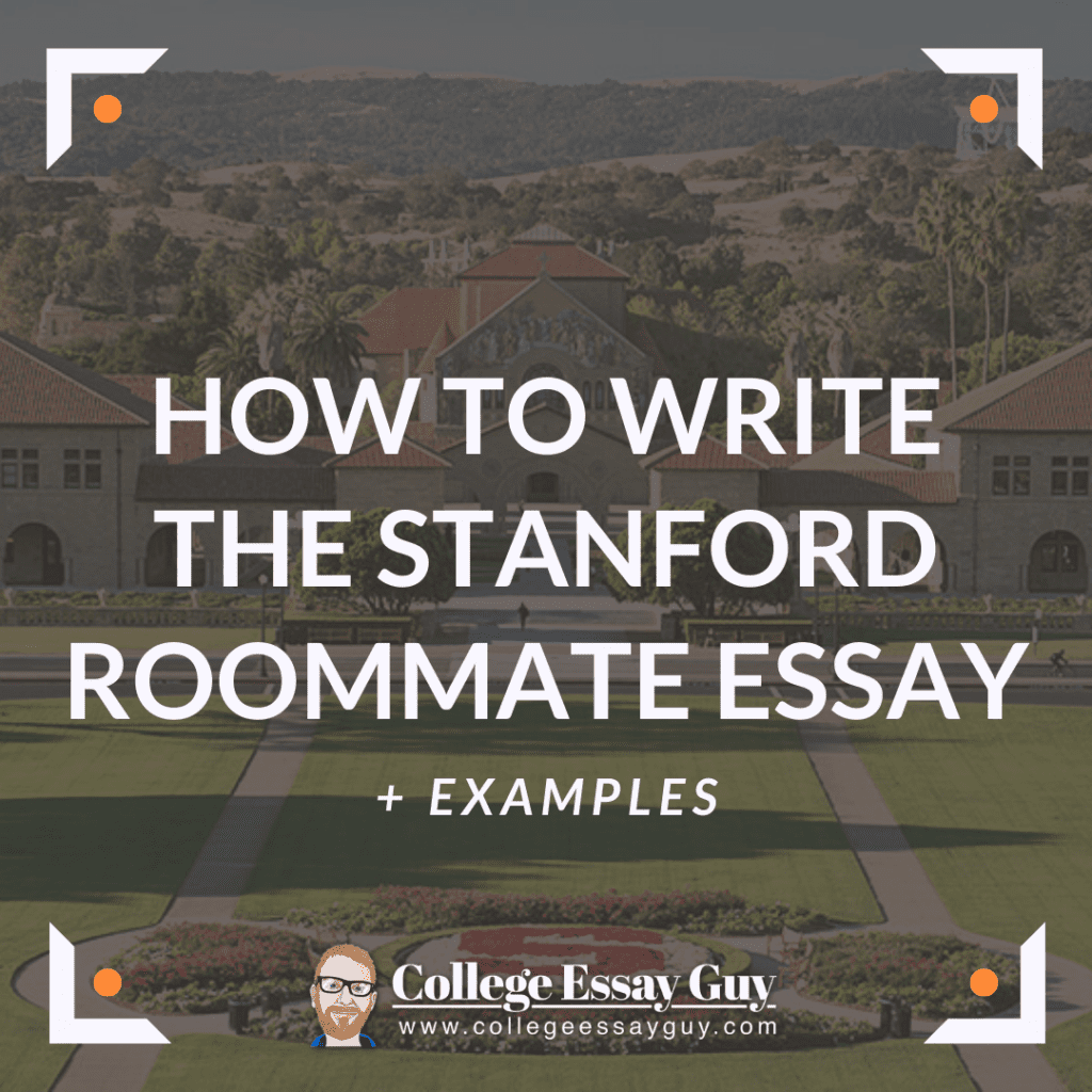 Text overlaid on an image of Stanford University campus reads, "How to write the Stanford roommate essay + examples. College Essay Guy www.collegeessayguy.com.