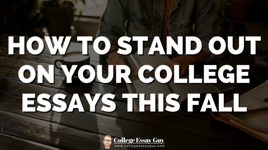 A person writing at a desk with a laptop and coffee; overlaid text reads, "How to stand out on your college essays this fall.