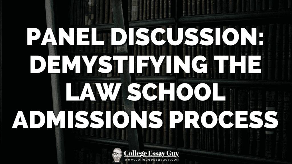 Text reads: "Panel Discussion: Demystifying the Law School Admissions Process" over a background of bookshelves filled with books. College Essay Guy logo is at the bottom.
