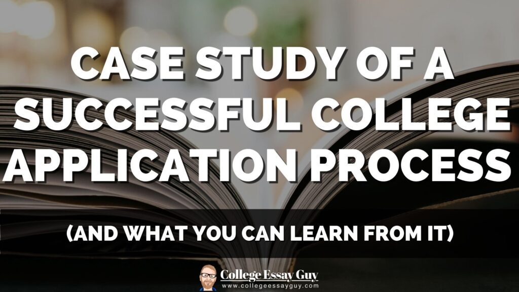 Open book with text overlay that reads, "Case study of a successful college application process (and what you can learn from it).