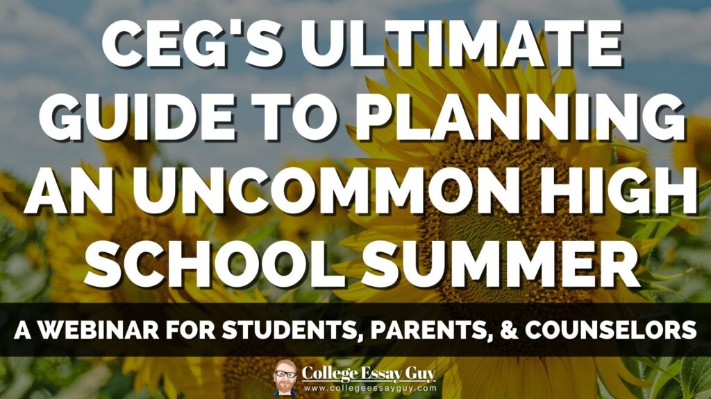 Text reads: "CEG's Ultimate Guide to Planning an Uncommon High School Summer. A webinar for students, parents, & counselors." Sunflowers in the background.