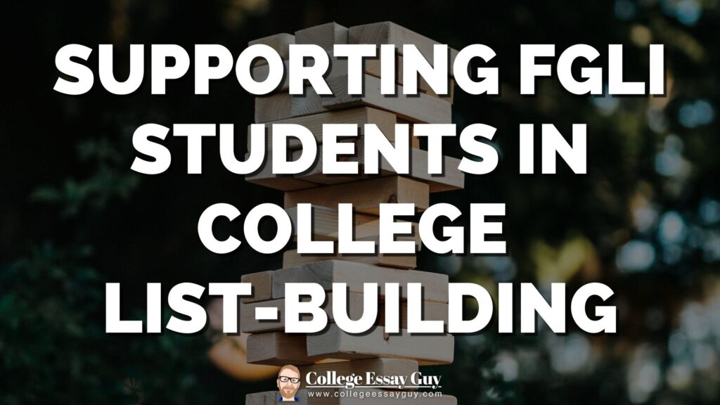Text over a blurred image of a Jenga tower reads: "Supporting FGLI students in college list-building." College Essay Guy logo is at the bottom.