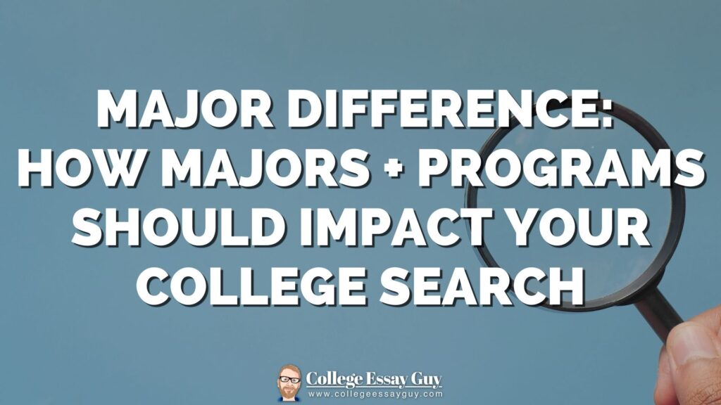 Text on a blue background reads: "Major difference: How majors + programs should impact your college search." A hand holds a magnifying glass in the lower right.