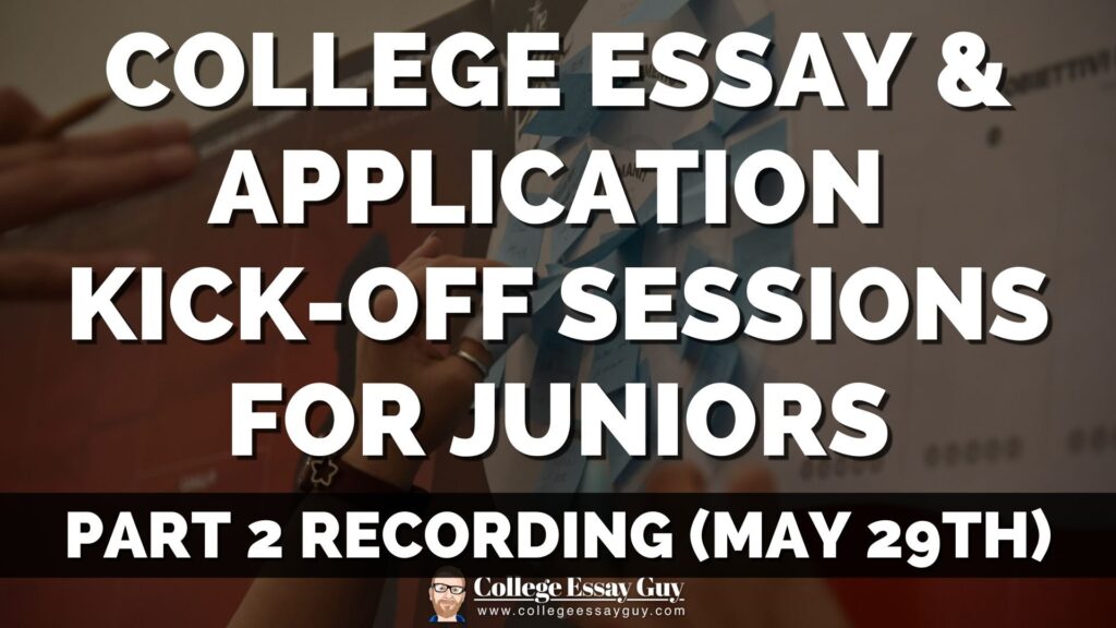 Text reads: "College Essay & Application Kick-Off Sessions for Juniors. Part 2 Recording (May 29th)." Background shows hands holding paper and a pen near a calendar.