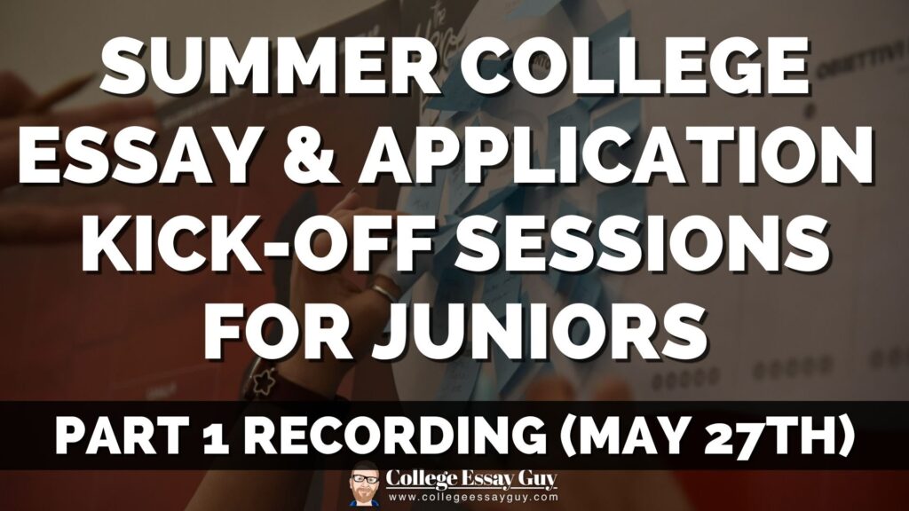 Slide with text: "Summer College Essay & Application Kick-Off Sessions for Juniors, Part 1 Recording (May 27th)," with a College Essay Guy logo at the bottom.