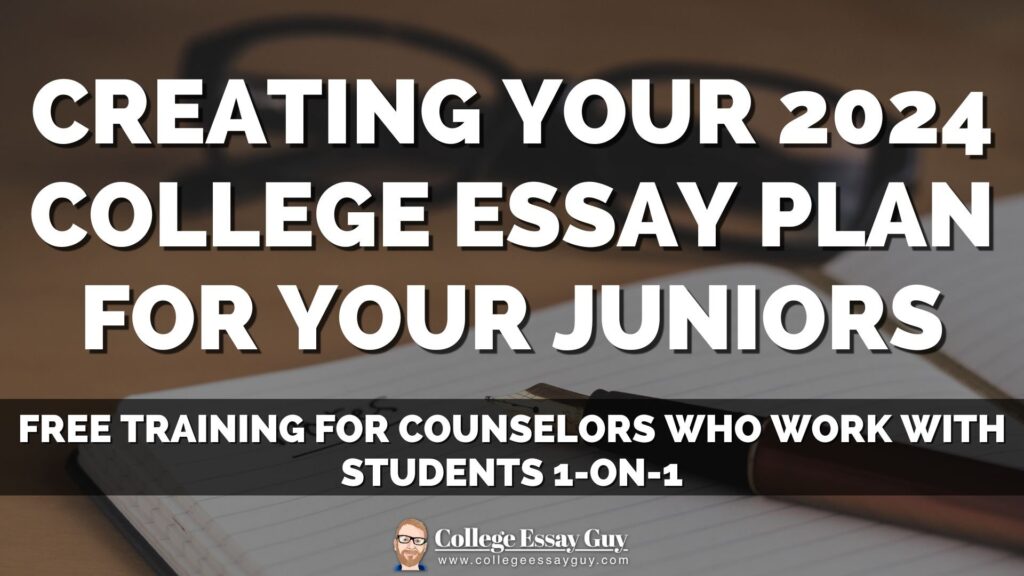 Text reads: "Creating your 2024 college essay plan for your juniors. Free training for counselors who work with students 1-on-1." Background shows glasses, a pen, and a notebook.