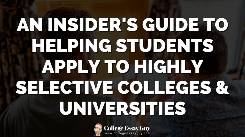 Two people sit facing each other with text overlay: "An Insider's Guide to Helping Students Apply to Highly Selective Colleges & Universities. College Essay Guy.