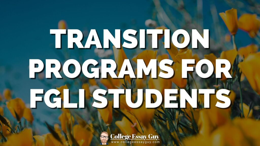 White text reads "Transition Programs for FGLI Students" over a background of yellow flowers and blue sky, with a small College Essay Guy logo at the bottom.