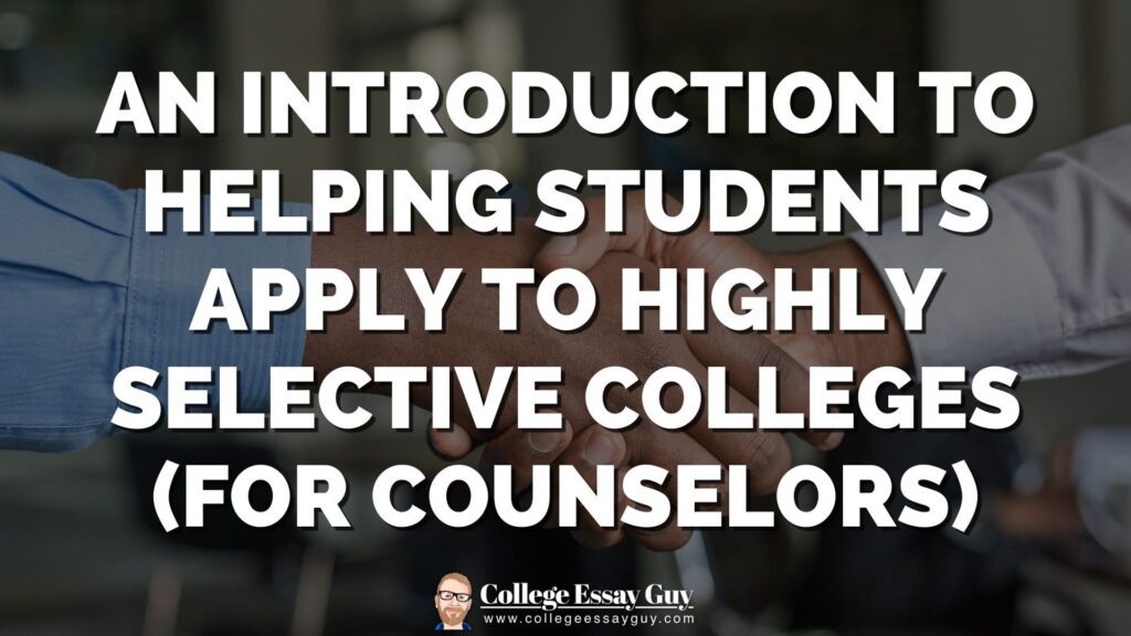 Two people shake hands in the background with the text: "An Introduction to Helping Students Apply to Highly Selective Colleges (For Counselors)" overlaid on the image.