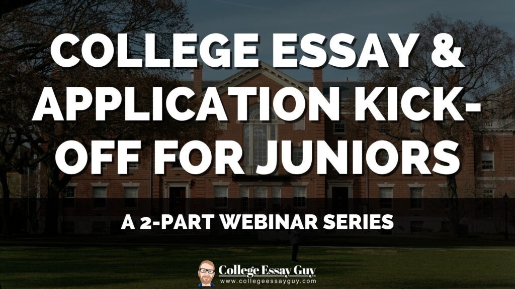 Text reads: "College Essay & Application Kick-Off for Juniors. A 2-part webinar series." The background shows a brick academic building. College Essay Guy logo at the bottom.