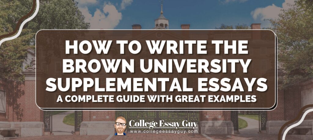 Banner reading "How to Write the Brown University Supplemental Essays: A Complete Guide with Great Examples" in front of the Brown University campus gate.