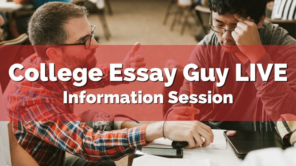 Two people sit at a table discussing papers, with text overlay reading "College Essay Guy LIVE Information Session.