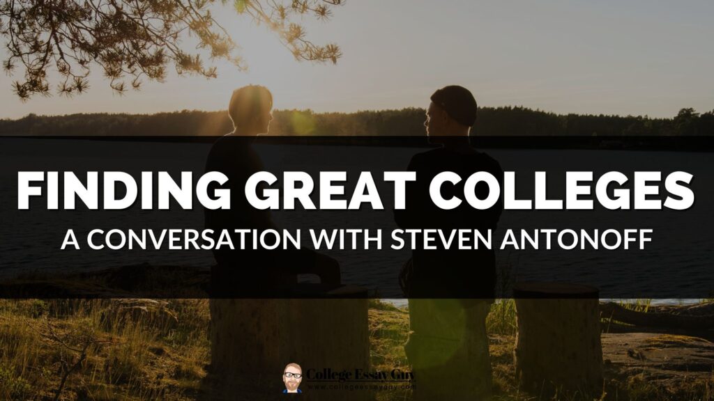Two people sit outdoors by a lake at sunset with the text "Finding Great Colleges: A Conversation with Steven Antonoff" overlaid on the image.