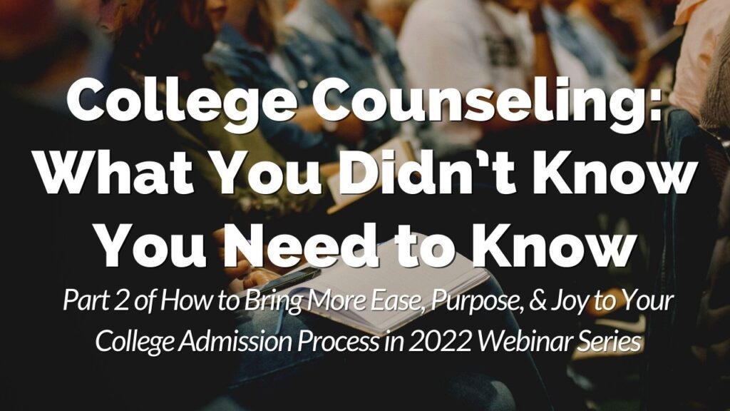 A promotional image for a college counseling webinar titled "What You Didn’t Know You Need to Know," part of a 2022 series on easing the college admission process.