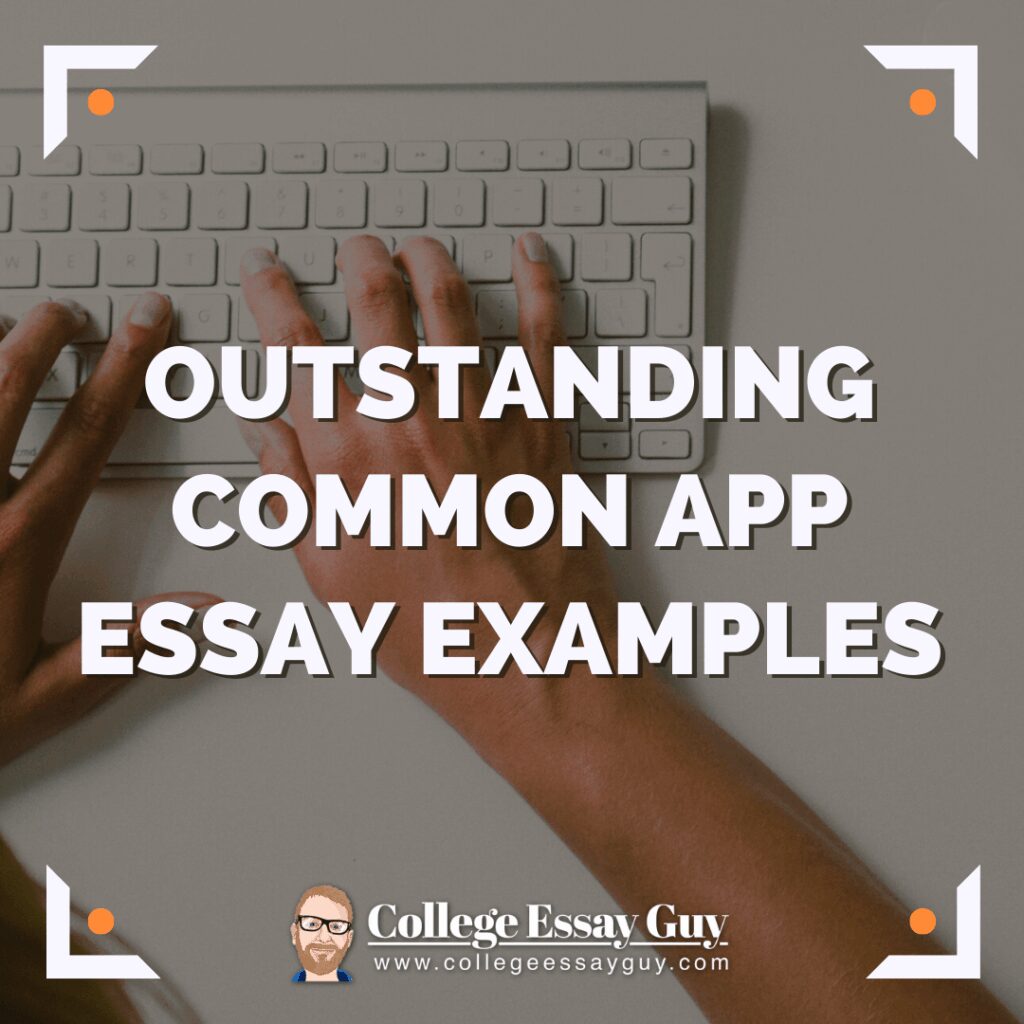 Hands typing on a white keyboard with the text "Outstanding Common App Essay Examples" overlaid; College Essay Guy logo at the bottom.