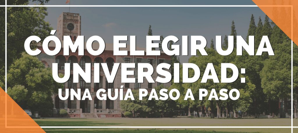 Banner with the text "Cómo elegir una universidad: una guía paso a paso" over a background of a university campus building and trees.