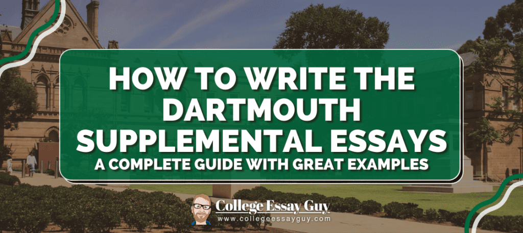 A green banner reads “How to Write the Dartmouth Supplemental Essays: A Complete Guide With Great Examples,” with a college campus and College Essay Guy logo in the background.