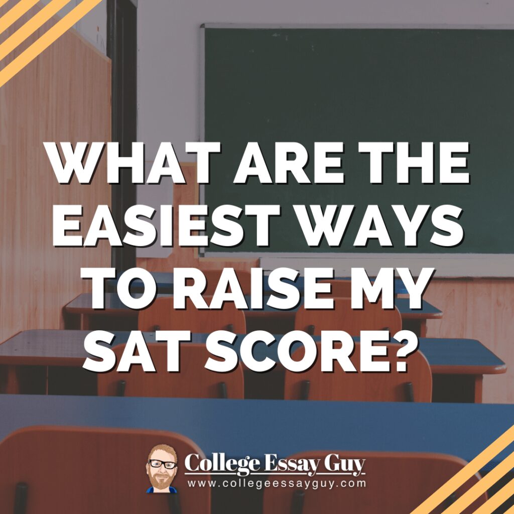 A classroom with empty desks in front of a chalkboard displays the text: "What are the easiest ways to raise my SAT score?" along with the College Essay Guy logo and website.