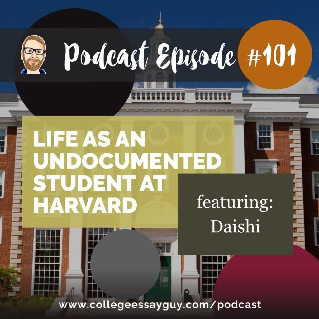 Podcast Episode #101 cover titled "Life as an Undocumented Student at Harvard," featuring Daishi, with a Harvard building in the background.