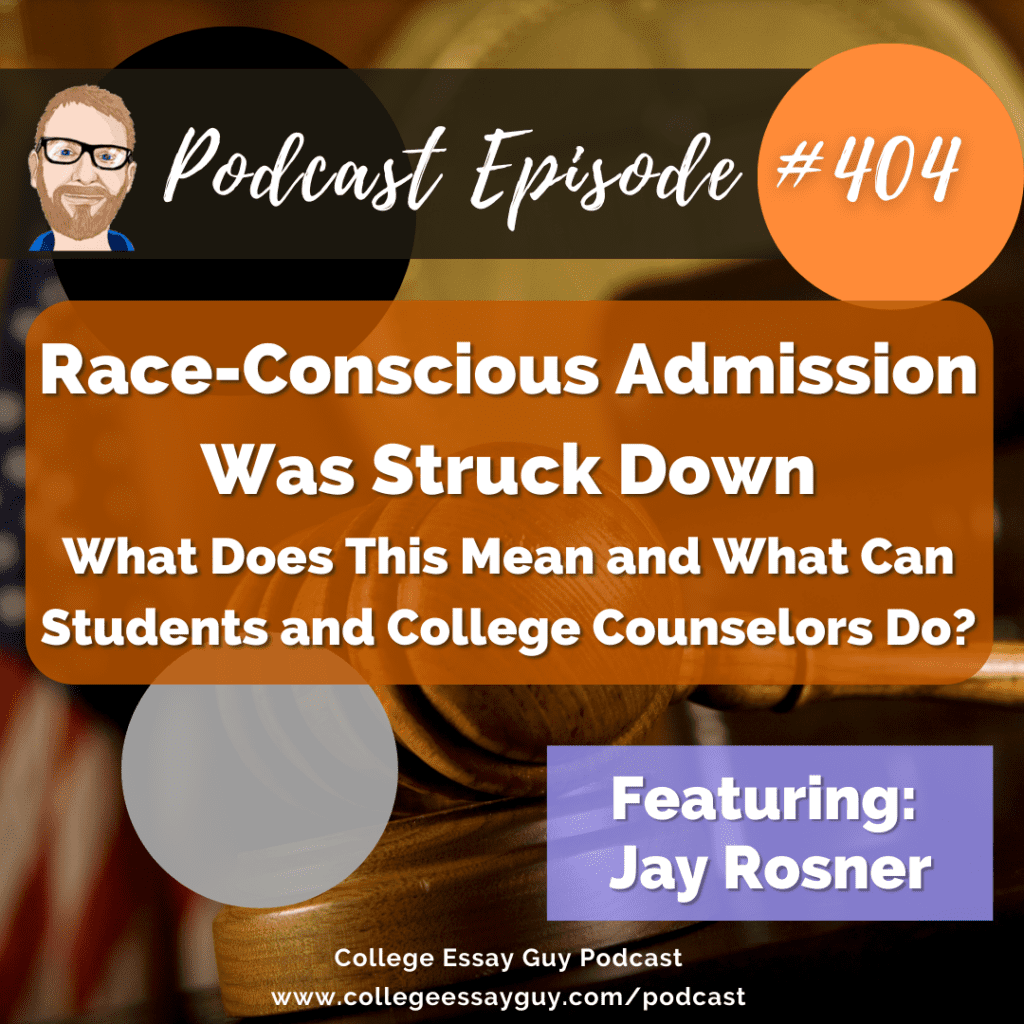 Podcast episode 404 cover discussing the impact of the Supreme Court striking down race-conscious admission, featuring Jay Rosner.