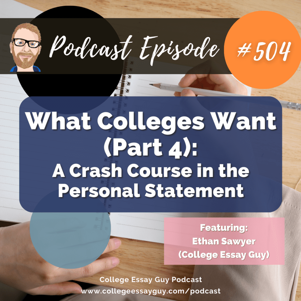 A podcast episode graphic titled "What Colleges Want (Part 4): A Crash Course in the Personal Statement," featuring Ethan Sawyer, with hands writing on a notebook in the background.