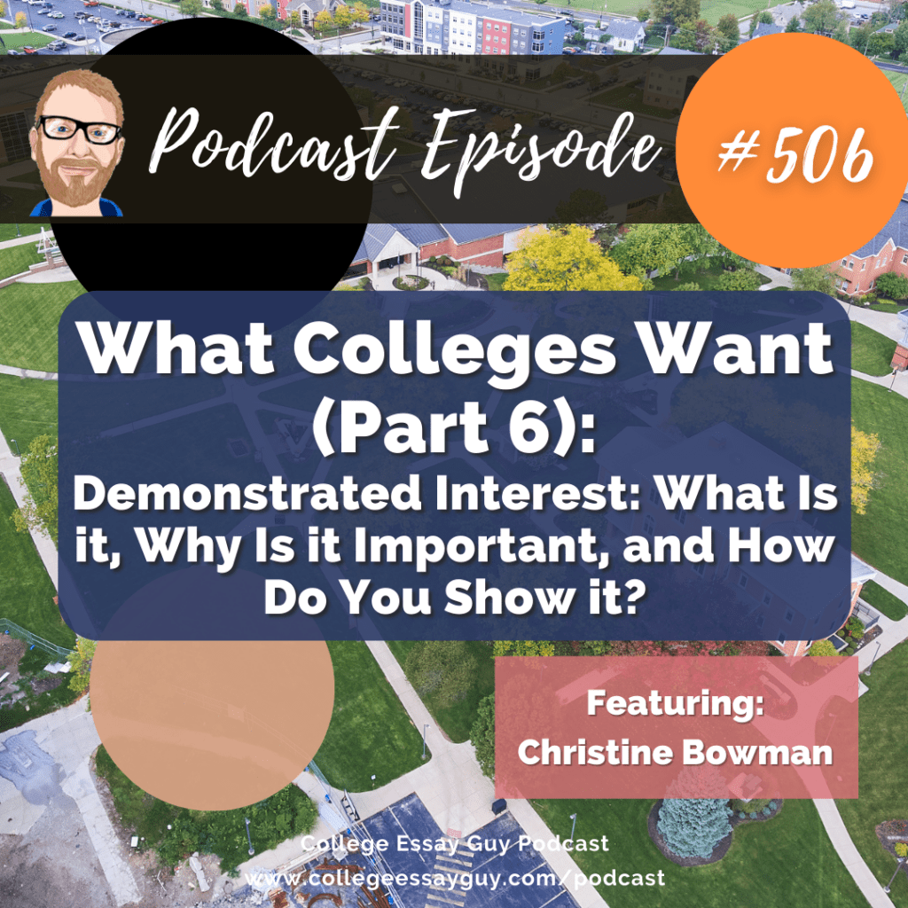 Podcast cover for episode 506 titled "What Colleges Want (Part 6)" about demonstrated interest, featuring Christine Bowman. Background shows an aerial view of a college campus.