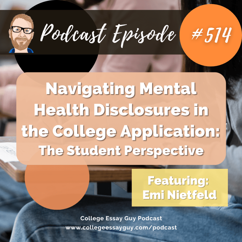 Podcast episode graphic titled "Navigating Mental Health Disclosures in the College Application: The Student Perspective," featuring Emi Nietfeld, episode #514.