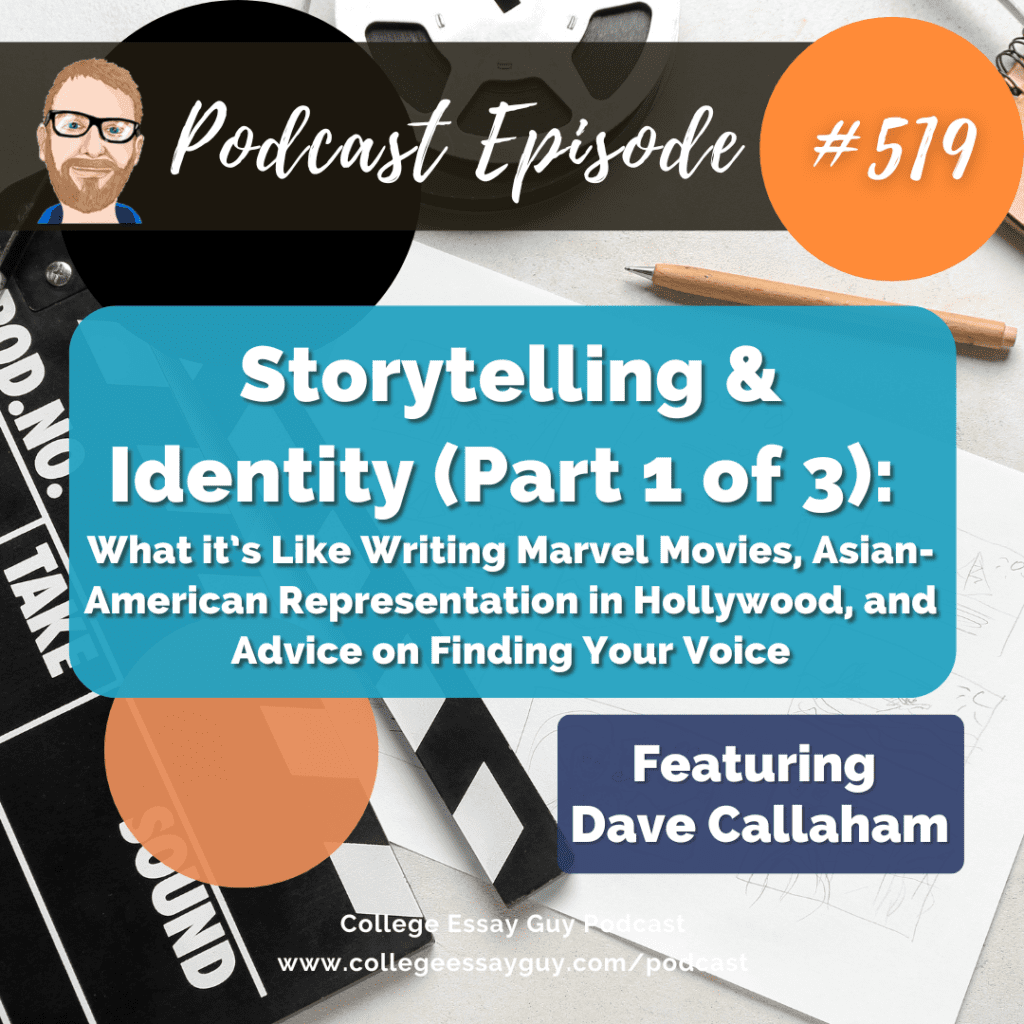 Podcast episode graphic with text: "Storytelling & Identity (Part 1 of 3): What it’s Like Writing Marvel Movies, Asian-American Representation in Hollywood, and Advice on Finding Your Voice. Featuring Dave Callaham.