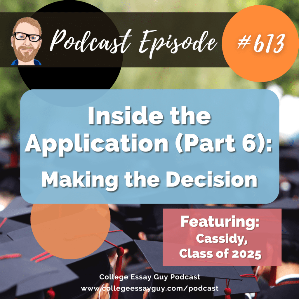 Podcast episode graphic for "Inside the Application (Part 6): Making the Decision," featuring Cassidy, Class of 2025, episode #613, with graduation caps in the background.