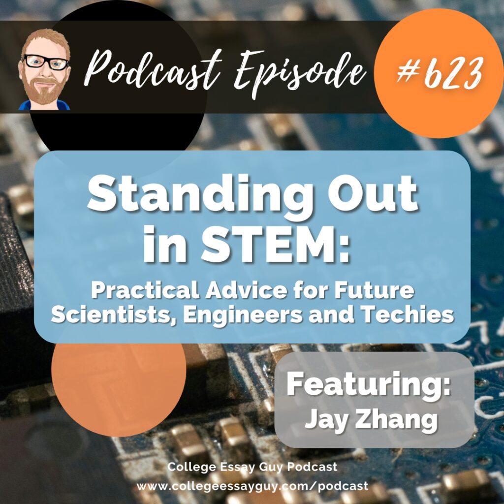 Podcast episode cover with the title "Standing Out in STEM: Practical Advice for Future Scientists, Engineers and Techies," featuring Jay Zhang, episode number 623.