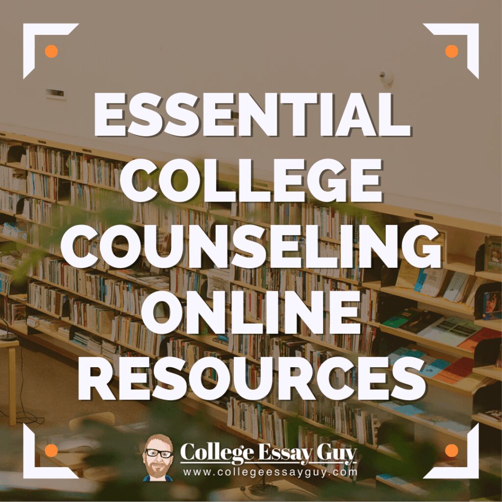 Text on image reads: "Essential College Counseling Online Resources" over a background of bookshelves in a library. Logo at bottom: "College Essay Guy, collegeessayguy.com".