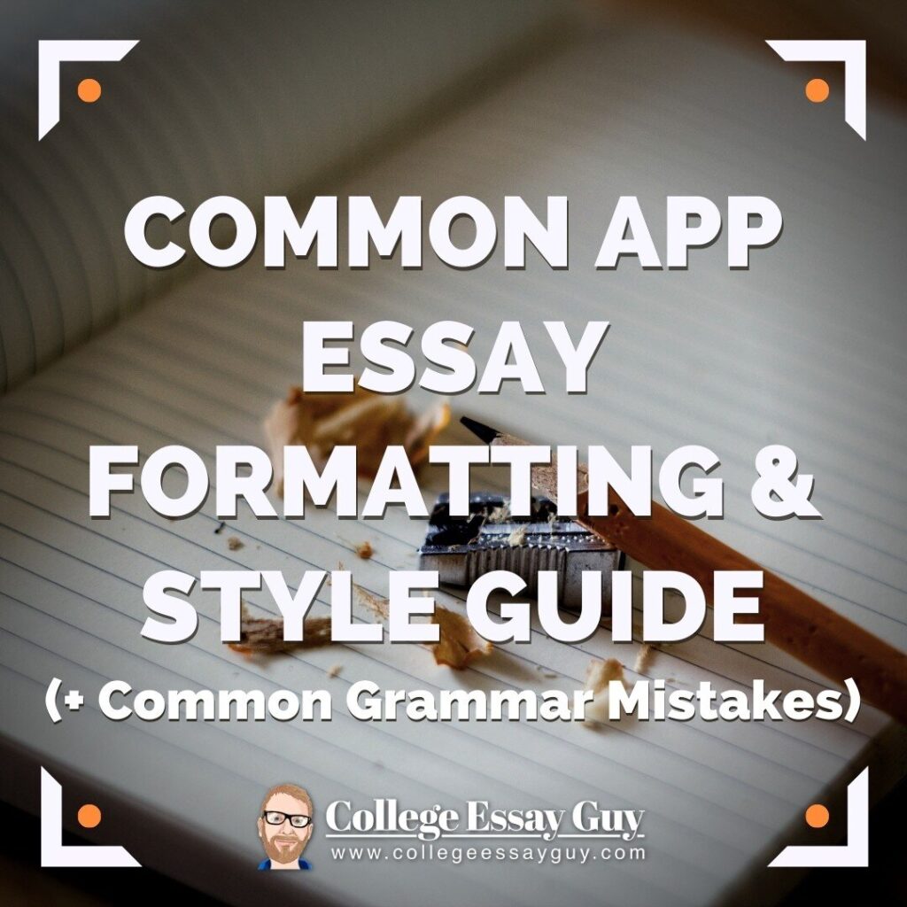 Open notebook with a pencil and shavings in the center. Text overlay reads: "Common App Essay Formatting & Style Guide (+ Common Grammar Mistakes)." College Essay Guy logo at bottom.